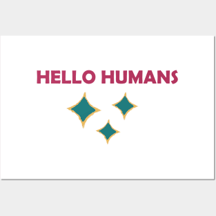 Hello Humans Posters and Art